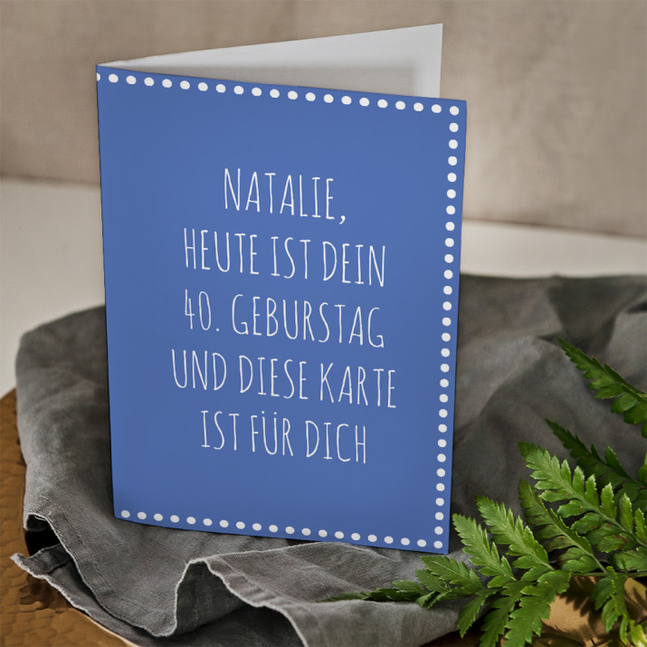 40. Geburtstag für dich - Glückwunschkarte