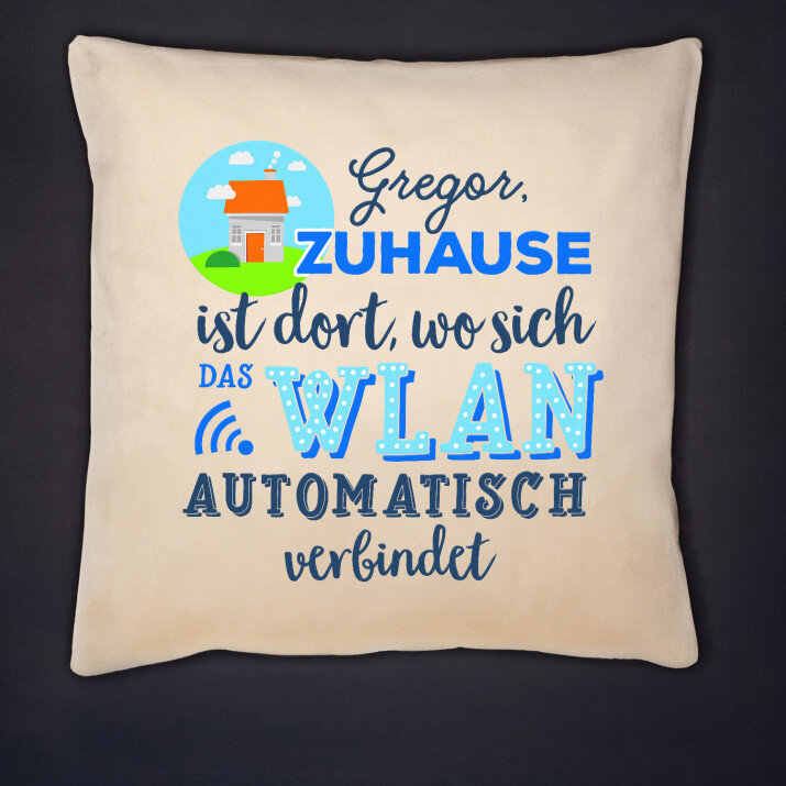 Zuhause ist dort, wo WLAN - Kissen