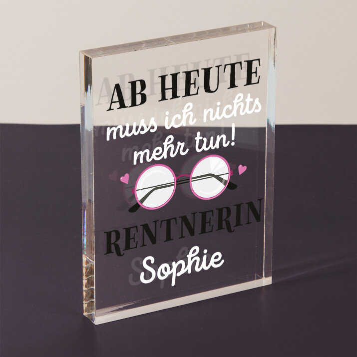Rentnerin - ich muss nichts mehr tun - Acrylblock