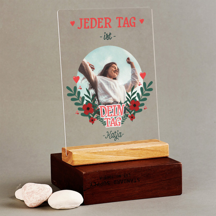 Jeder tag - Druck auf Acrylglas