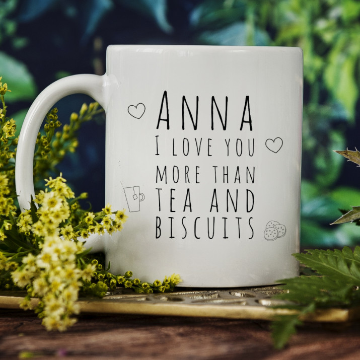 Love You More Than Tea And Biscuits - Personalisierte Tasse