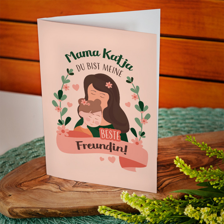 Mama, du bist meine beste Freundin - Glückwunschkarte