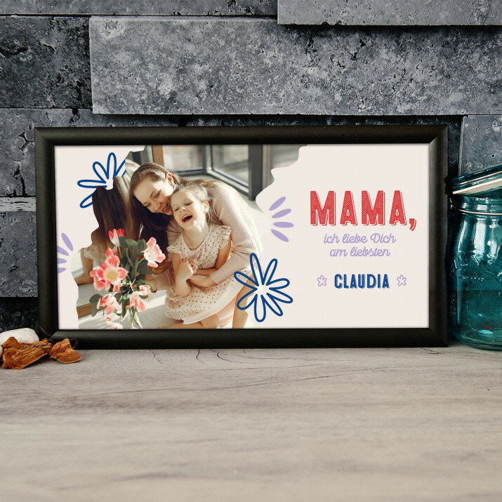 Mama, ich liebe Dich am liebsten - Kunstdruck mit Rahmen