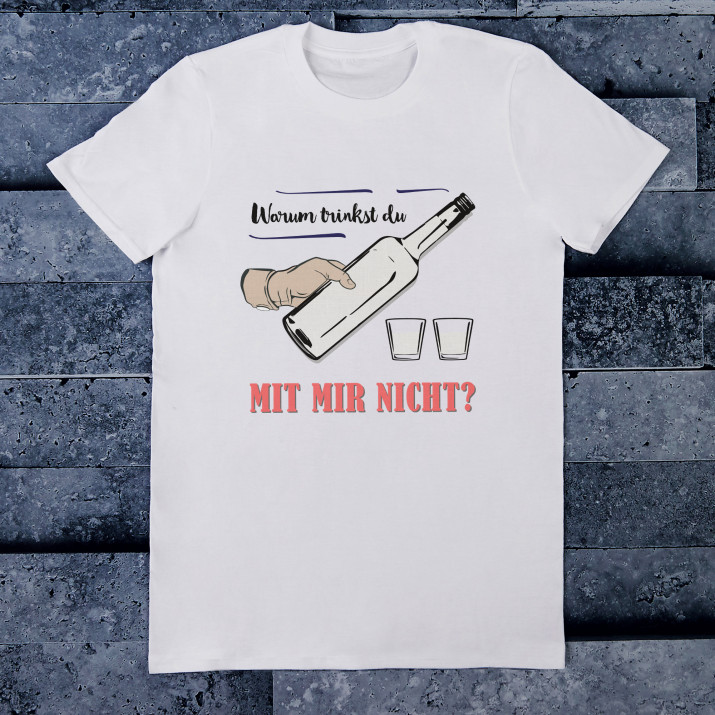 Warum trinkst du nicht - T-Shirt mit Aufdruck für Herren