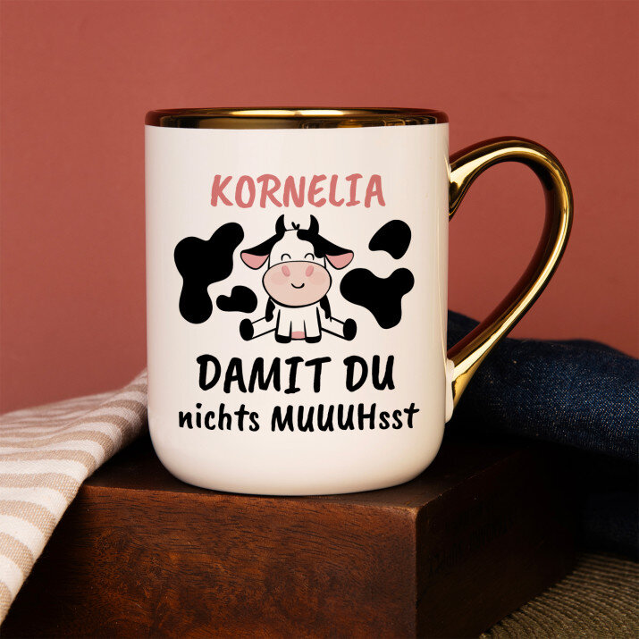 Damit du nichts muuuhsst - Ein Becher mit Goldrand