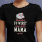 Du wirst eine tolle mama sein - Schwarzes T-Shirt für Damen