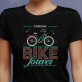 Bike forever - Schwarzes T-Shirt für Damen