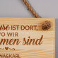 Zuhause ist dort - Holzschild