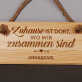 Zuhause ist dort - Holzschild