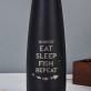 Eat, sleep, fish - Wasserflasche 630 ml