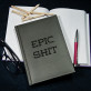Epic Shit - Notizbuch A5 mit Aufdruck
