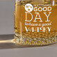 Good day - Whiskyglas