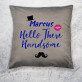 Hello handsome - Kissen