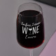I`m fine i have wine - Kristall Weinglas