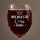 Ihre Majestät Oma - Weinglas mit Gravur