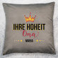 Ihre Hoheit Oma - Kissen
