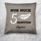 Noch 5 Minuten - Kissen