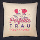 Perfekte Frau - Kissen