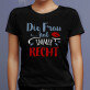 Frau hat immer recht - Schwarzes T-Shirt für Damen