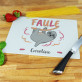 Faule - Schneidebrett