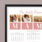 Mama beste Freundin - Kalender im Rahmen
