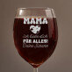 mama, ich liebe dich für alles - Weinglas mit Gravur