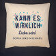 Kann es wirklich Liebe sein - Kissen