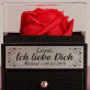 Ich liebe Dich - Ewige Rose in einer Schachtel