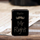 Mr Right - Feuerzeug mit Gravur