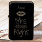 Mrs Right - Feuerzeug mit Gravur