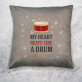 My heart beats like a drum - Kissen