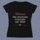 Die schönste freundin der welt - Schwarzes T-Shirt für Damen