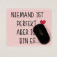 Niemand ist perfekt - Mauspad