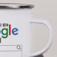Ich brauche kein Google - emaillierter Becher