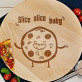 Slice slice baby - Drehbrett