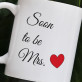 Soon to be Mrs. - Tasse