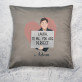 To me, you are perfect - Kissen