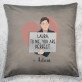 To me, you are perfect - Kissen