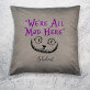 We`re all mad here - Kissen