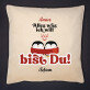Alles was ich will - Kissen